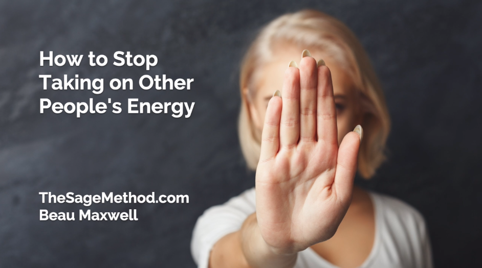 How to Stop Taking on Other People's Energy
