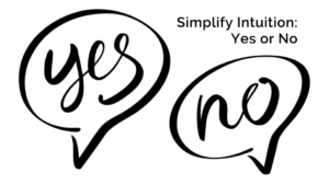 Simplifying Intuition Yes or No