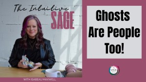 Ghosts are People Too